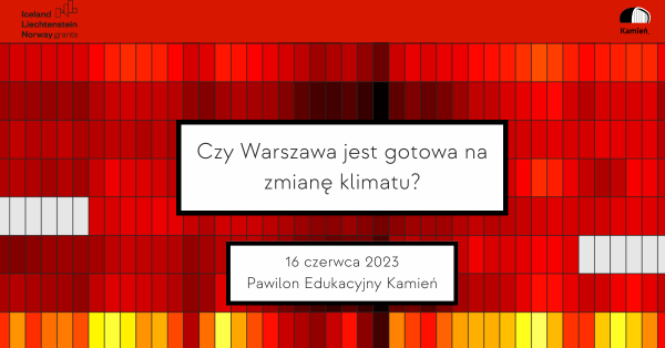 Publiczne wydarzenie w Warszawie // Doświadczanie zmian klimatu. Upały w Warszawie.